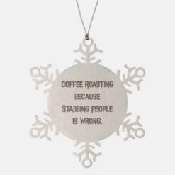 GENERIC Unique Idea Coffee Roasting Gifts, Coffee Roasting Because Stabbing People Is, Sarcasm Holiday Snowflake Ornament From Friends