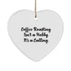 GENERIC Coffee Roasting Isn't A Hobby. It. Coffee Roasting Heart Ornament, Unique Coffee Roasting Gifts, Christmas Ornament For Men Women, , Sarcasmcoffeeroastinggift, Funny Coffee Roasting Gift, Coffee