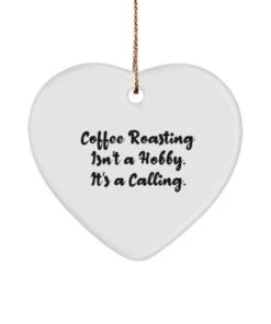 GENERIC Coffee Roasting Isn't A Hobby. It. Coffee Roasting Heart Ornament, Unique Coffee Roasting Gifts, Christmas Ornament For Men Women, , Sarcasmcoffeeroastinggift, Funny Coffee Roasting Gift, Coffee